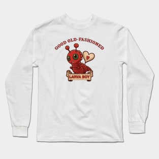 Good Old-Fashioned Larva Boy Long Sleeve T-Shirt